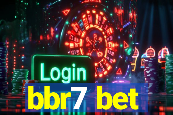 bbr7 bet